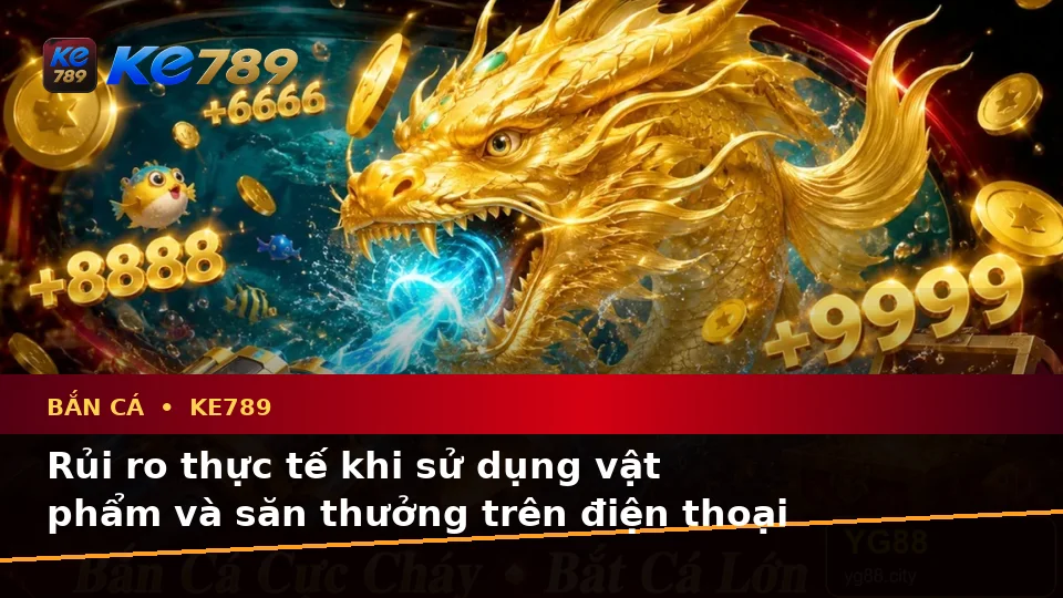 Bắn Cá KE789 Tại ke789pg.win: Phân Tích Dữ Kiện, Rủi Ro Và Giới Hạn Ngân Sách Trên Thiết Bị Di Động