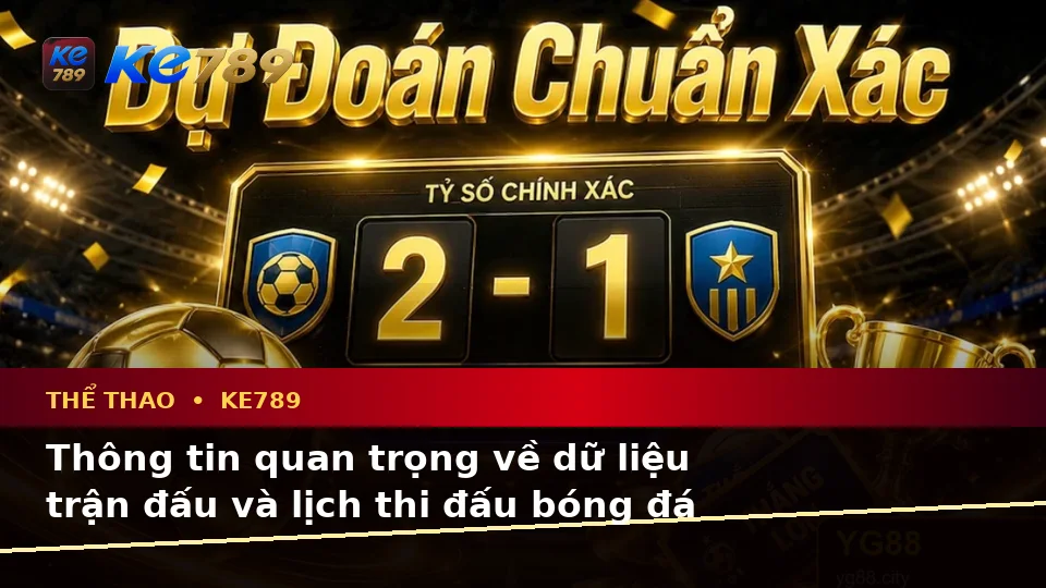 Hướng Dẫn Người Mới Kiểm Tra Giao Diện Thể Thao KE789 Trên Điện Thoại: Phân Tích Trận Đấu Và Tỷ Số Tại ke789pg.win