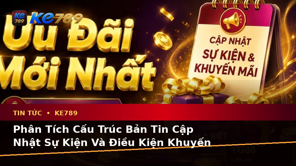 Giải Thích Khái Niệm Và Thuật Ngữ Cốt Lõi Tin Tức KE789 Trên Thiết Bị Di Động: Ưu Đãi, Điều Kiện Khuyến Mãi Tại ke789pg.win
