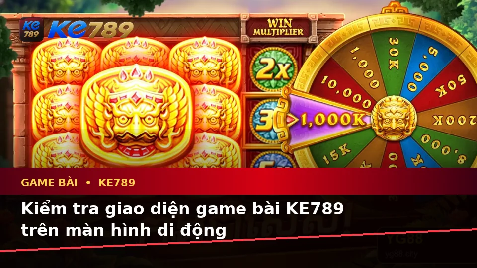 Game Bài KE789 Tại ke789pg.win: Hướng Dẫn Người Mới Kiểm Tra Giao Diện Di Động, Slot, Trò Chơi Bàn Và Quản Lý Ngân Sách